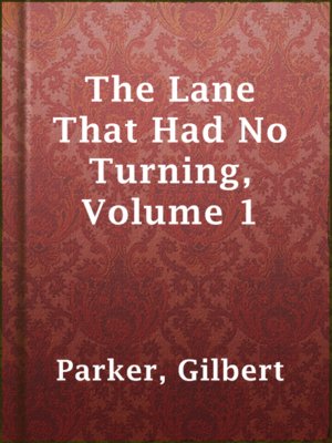 cover image of The Lane That Had No Turning, Volume 1